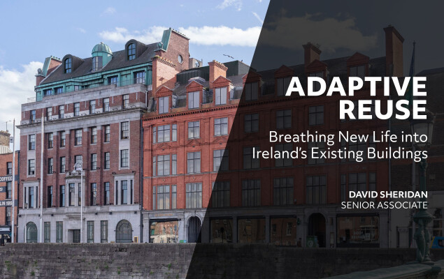 Adaptive Reuse: Breathing New Life into Ireland’s Existing Buildings